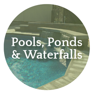 Pools, Ponds & Waterfalls